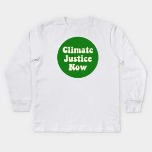 Climate Justice Now Kids Long Sleeve T-Shirt
